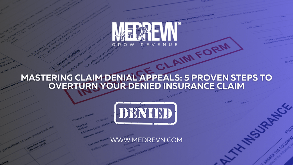 Claim Denial Appeals: How to Fight Back and Win